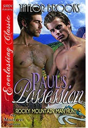 Paul's Possession (Rocky Mountain Man Hunt, #5) (Taylor Brooks)