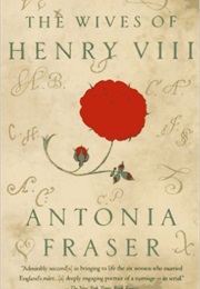 The Wives of Henry VIII (Antonia Fraser)