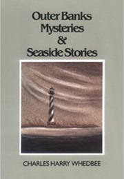 Outer Banks Mysteries & Seaside Stories (Charles Harry Whedbee)