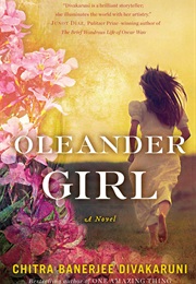 Oleander Girl (Chitra Banerjee Divakaruni)