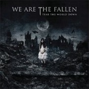 We Are the Fallen-Tear the World Down