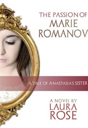 The Passion of Marie Romanov (Laura Rose)