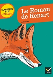 Le Roman De Renart (Anthologie)