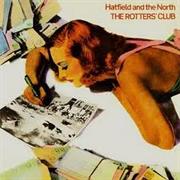 Hatfield and the North - The Rotters Club