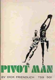 Pivot Man (Dick Friendlich)