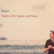 Guitar - Dealin With Signal and Noise