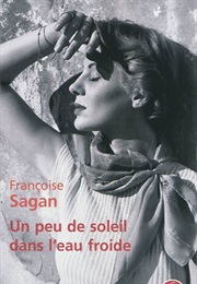 Un Peu De Soleil Dans L&#39;eau Froide (Françoise Sagan)