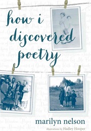 How I Discovered Poetry (Marilyn Nelson)
