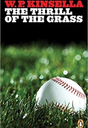 The Thrill of the Grass (W.P. Kinsella)