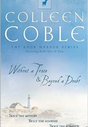 Without a Trace and Beyond a Doubt (Colleen Coble)