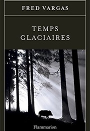 Temps Glaciaire (Fred Vargas)