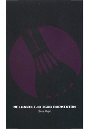Melankolija Igra Badminton (Šima Majić)