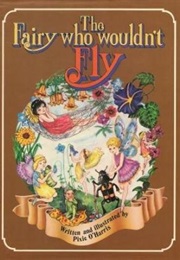 The Fairy Who Wouldn't Fly (Pixie O'Harris)