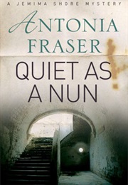 Quiet as a Nun (Antonia Fraser)