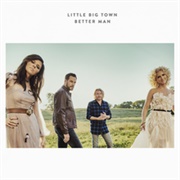 Better Man-Little Big Town