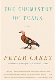 The Chemistry of Tears (Peter Carey)