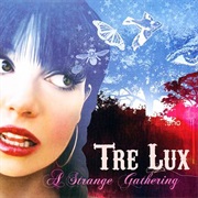 Tre Lux- A Strange Gathering