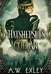 Hatshepsut's Collar (A.W. Exley)