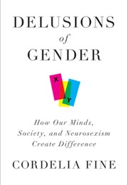 Delusions of Gender (Cordelia Fine)
