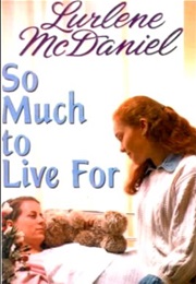 So Much to Live for (Lurlene Mcdaniel)