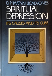 Spiritual Depression: Its Causes and Cure (D. Martyn Lloyd-Jones)