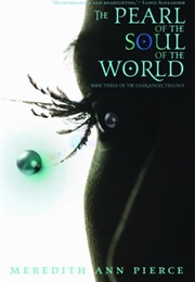 The Pearl of the Soul of the World (Merideth Ann Pierce)