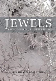 Jewels From Imperial St. Petersburg (Ulla Tillander-Godenhielm)