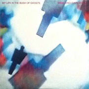 Brian Eno-David Byrne - My Life in the Bush of Ghosts