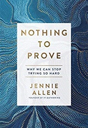 Nothing to Prove (Jennie Allen)