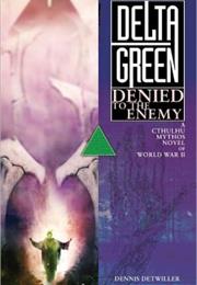 Delta Green: Denied to the Enemy
