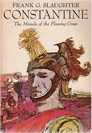 Constantine: The Miracle of the Flaming Cross (Frank G Slaughter)