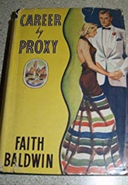 Career by Proxy (Faith Baldwin)