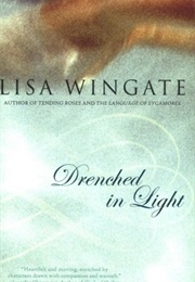 Drenched in Light (Lisa Wingate)