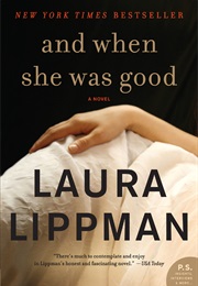 And When She Was Good (Laura Lippman)