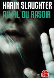Au Fil Du Rasoir (Karin Slaughter)