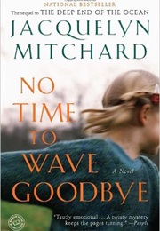 No Time to Wave Goodbye (Jacquelyn Mitchard)