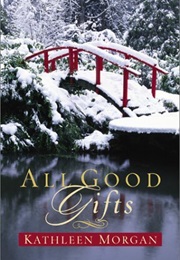All Good Gifts (Kathleen Morgan)