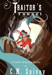 The Traitor's Tunnel (Cal Spivey)