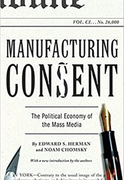 Manufacturing Consent: The Political Economy of the Mass Media (Noam Chomsky)