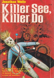 Killer See, Killer Do (Jonathan Wolfe)