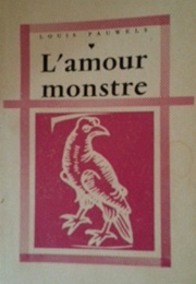 L'amour Monstre (Louis Pauwels)