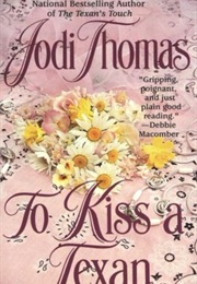 To Kiss a Texan (The McLain Series 2) (Jodi Thomas)