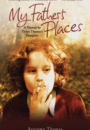 My Father's Places (Aeronwy Thomas)