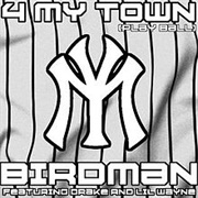 4 My Town (Play Ball) - Birdman Ft. Drake, Lil Wayne