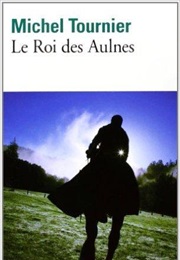 Le Roi Des Aulnes (Michel Tournier)