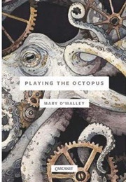 Playing the Octopus (Mary O'Malley)