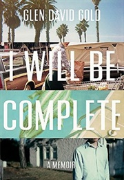 I Will Be Complete (Glen David Gold)