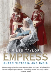 Empress: Queen Victoria and India (Miles Taylor)