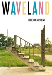 Waveland (Frederick Barthelme)