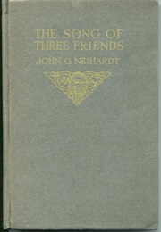 The Song of Three Friends (John G. Neihardt)